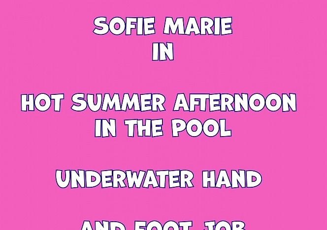SofieMarieXXX/Hot Summer Afternoon Hand and Foot Job